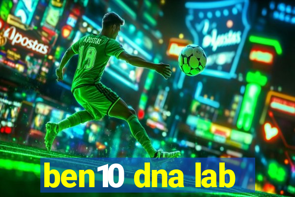 ben10 dna lab